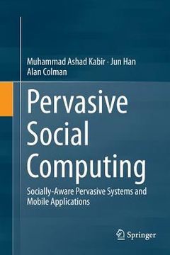 portada Pervasive Social Computing: Socially-Aware Pervasive Systems and Mobile Applications (en Inglés)