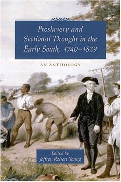 portada Proslavery and Sectional Thought in the Early South, 1740-1829: An Anthology (en Inglés)