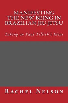 portada Manifesting the New Being in Brazilian Jiu-Jitsu (in English)