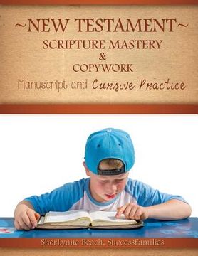 portada New Testament Scripture Mastery & Copywork: Manuscript and Cursive Practice (en Inglés)