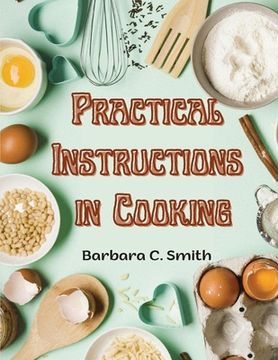 portada Practical Instructions in Cooking: Breakfast, Lunch, and Dinner (en Inglés)