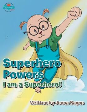 portada Superhero Powers: I Am a Superhero! (en Inglés)