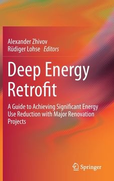 portada Deep Energy Retrofit: A Guide to Achieving Significant Energy Use Reduction with Major Renovation Projects (en Inglés)