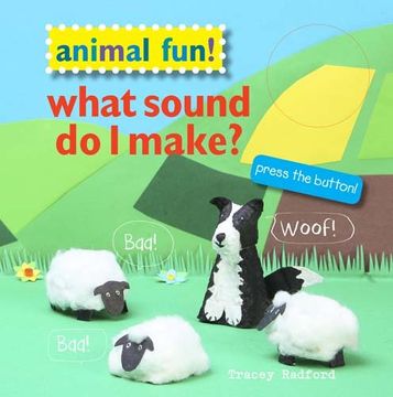 portada Animal Fun! What Sound Do I Make?: Press the Button!