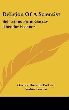 portada religion of a scientist: selections from gustav theodor fechner (in English)