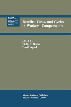 portada Benefits, Costs, and Cycles in Workers' Compensation (en Inglés)