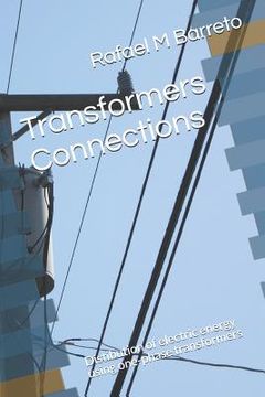 portada Transformers Connections: Distibution of electric energy using one-phase transformers (en Inglés)