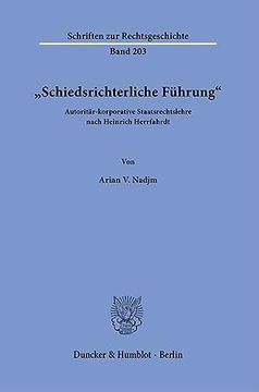 portada Schiedsrichterliche Fuhrung: Autoritar-Korporative Staatsrechtslehre Nach Heinrich Herrfahrdt (en Alemán)