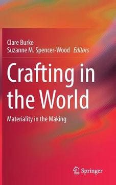 portada Crafting in the World: Materiality in the Making (en Inglés)
