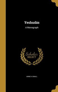 portada Yeshudás: A Monograph (en Inglés)