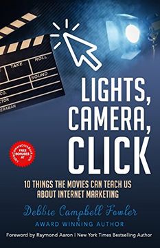 portada Lights, Camera, Click: 10 Things the Movies can Teach us About Internet Marketing (en Inglés)