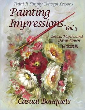 portada Painting Impressions Volume 3: Casual Bouquets (en Japonés)