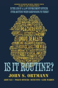 portada Is it Routine? Lessons Learned During Thirty-Four Years in law Enforcement 