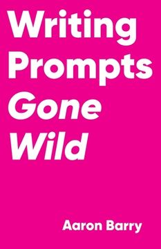 portada Writing Prompts Gone Wild (en Inglés)