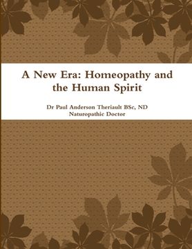 portada A New Era: Homeopathy and the Human Spirit (in English)