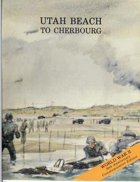 portada Utah Beach to Cherbourg 6-27 June 1944 (en Inglés)