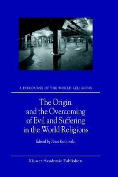 portada the origin and the overcoming of evil and suffering in the world religions
