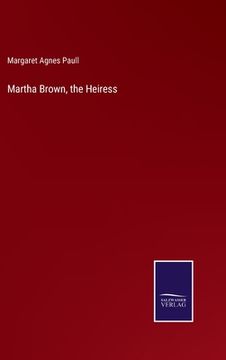 portada Martha Brown, the Heiress (en Inglés)