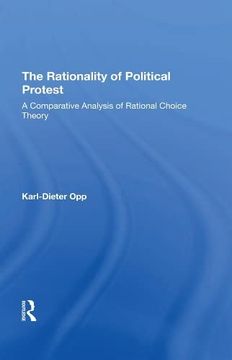 portada The Rationality of Political Protest: A Comparative Analysis of Rational Choice Theory (en Inglés)