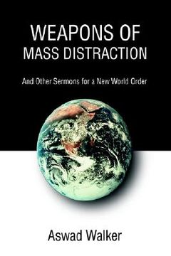 portada weapons of mass distraction: and other sermons for a new world order