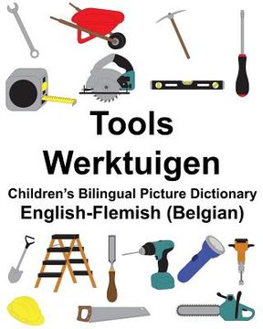 portada English-Flemish (Belgian) Tools/Werktuigen Children's Bilingual Picture Dictionary (en Inglés)