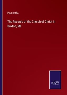 portada The Records of the Church of Christ in Buxton, ME (en Inglés)