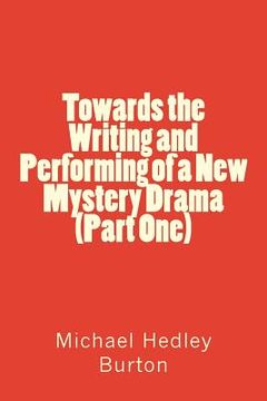 portada Towards the Writing and Performing of a New Mystery Drama (Part One) (en Inglés)