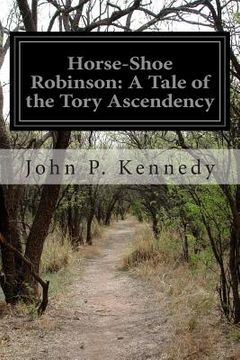 portada Horse-Shoe Robinson: A Tale of the Tory Ascendency (en Inglés)