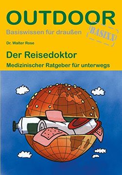 portada Der Reisedoktor: Medizinischer Ratgeber für Unterwegs (Basiswissen für Draußen) (en Alemán)