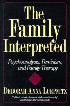 portada the family interpreted: psychoanalysis, feminism, and family therapy