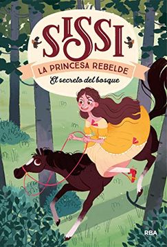 portada El Secreto del Bosque. Sissi, La Princesa Rebelde 1 / The Secret in the Forest (in Spanish)