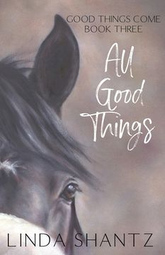 portada All Good Things: Good Things Come Book 3 (in English)