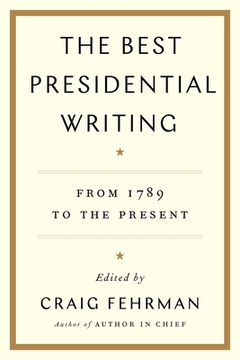 portada The Best Presidential Writing: From 1789 to the Present (in English)