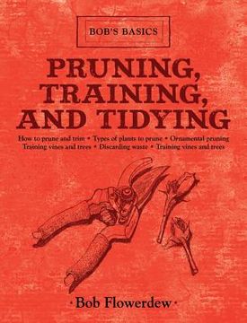 portada Pruning, Training, and Tidying: Bob's Basics
