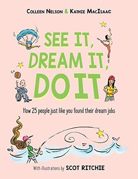 portada See it, Dream it, do it: How 25 People Just Like you Found Their Dream Jobs (in English)
