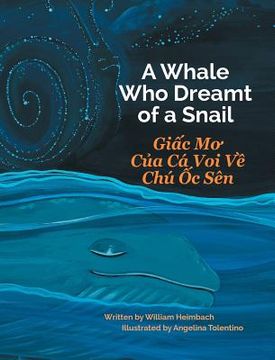 portada A Whale Who Dreamt of a Snail / Giac Mo Cua Ca Voi Ve Chu Oc Sen (en Vietnamita)