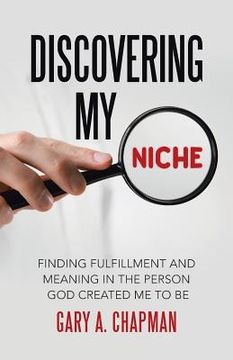 portada Discovering My Niche: Finding Fulfillment and Meaning in the Person God Created Me to Be (en Inglés)