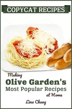 portada Copycat Recipes: Making Olive Garden's Most Popular Recipes at Home (in English)