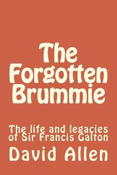 portada The Forgotten Brummie: The life and legacies of Sir Francis Galton (in English)