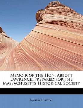 portada memoir of the hon. abbott lawrence: prepared for the massachusetts historical society