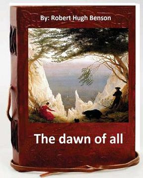 portada The dawn of all. By: Robert Hugh Benson