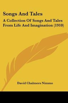 portada songs and tales: a collection of songs and tales from life and imagination (1910) (en Inglés)