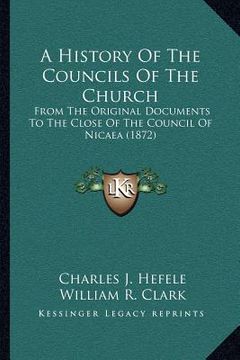 portada a history of the councils of the church: from the original documents to the close of the council of nicaea (1872) (en Inglés)