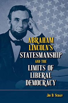 portada Abraham Lincoln’S Statesmanship and the Limits of Liberal Democracy (en Inglés)