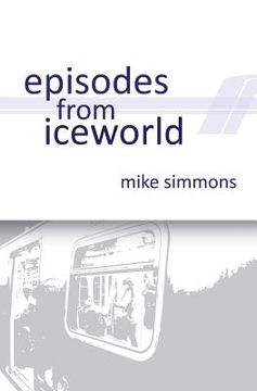 portada Episodes From Iceworld (en Inglés)
