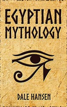 portada Egyptian Mythology: Tales of Egyptian Gods, Goddesses, Pharaohs, & the Legacy of Ancient Egypt (en Inglés)