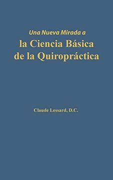 portada Una Nueva Mirada a la Ciencia Básica de la Quiropráctica (in Spanish)