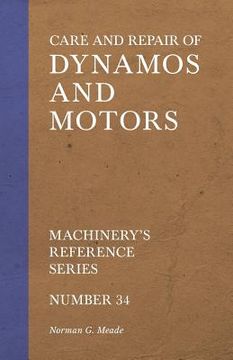 portada Care and Repair of Dynamos and Motors - Machinery's Reference Series - Number 34 (en Inglés)