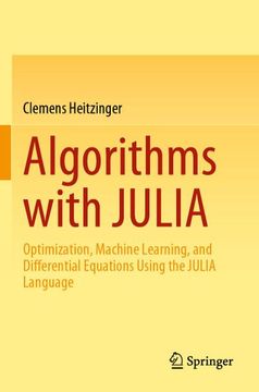 portada Algorithms with Julia: Optimization, Machine Learning, and Differential Equations Using the Julia Language (en Inglés)