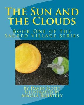 portada The Sun and the Clouds: Book One of the Sacred Village Series (in English)